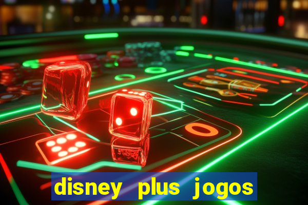 disney plus jogos de futebol